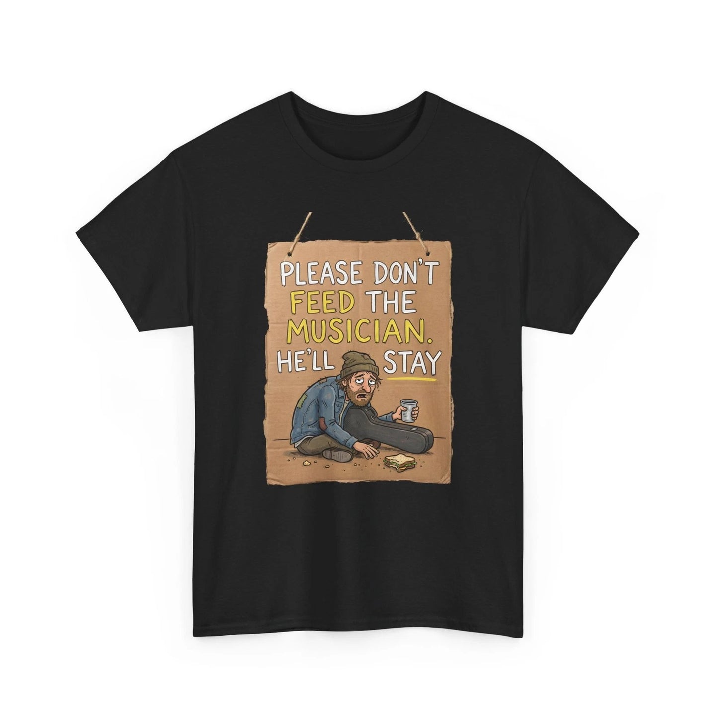 Please Don't Feed The Musician T-Shirt | Funny Musician Quote