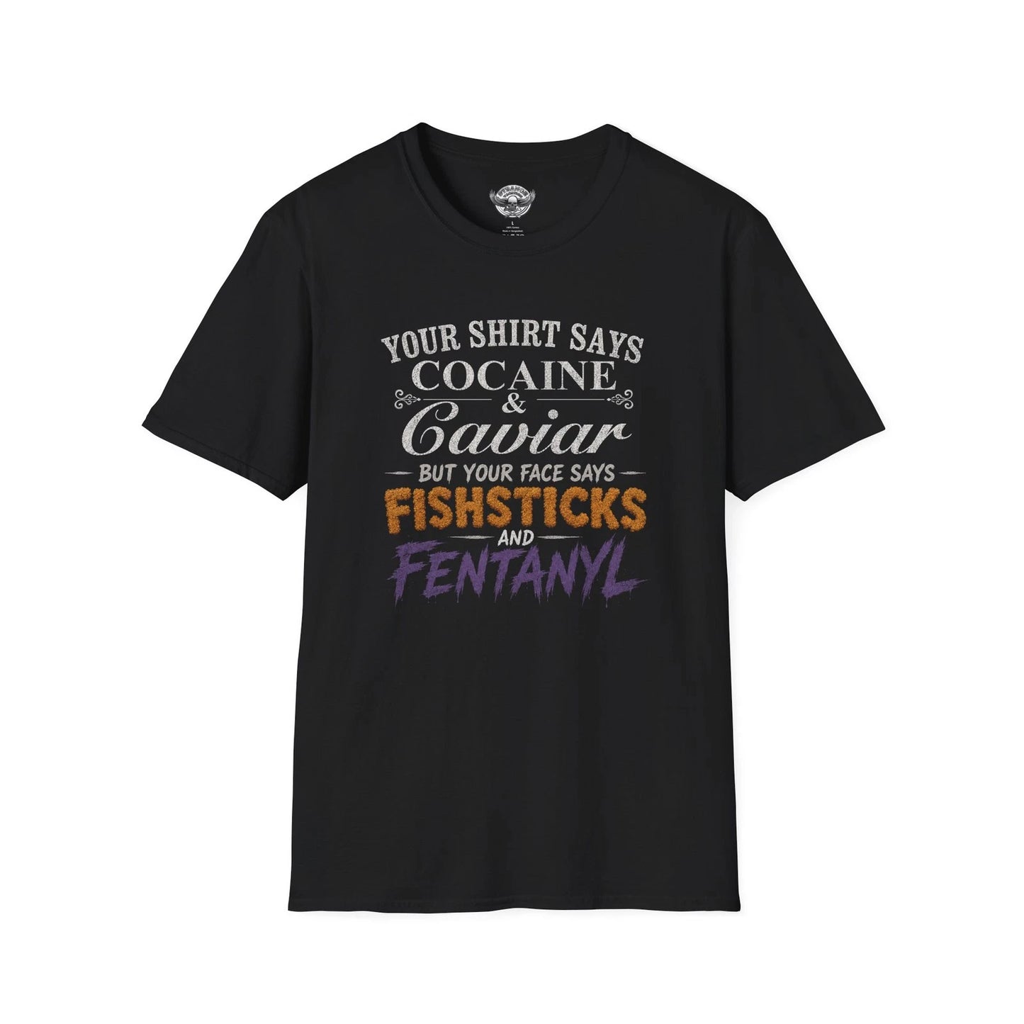 Cocaine & Caviar Funny Quote T-Shirt | Fishsticks and Fentanyl Tee