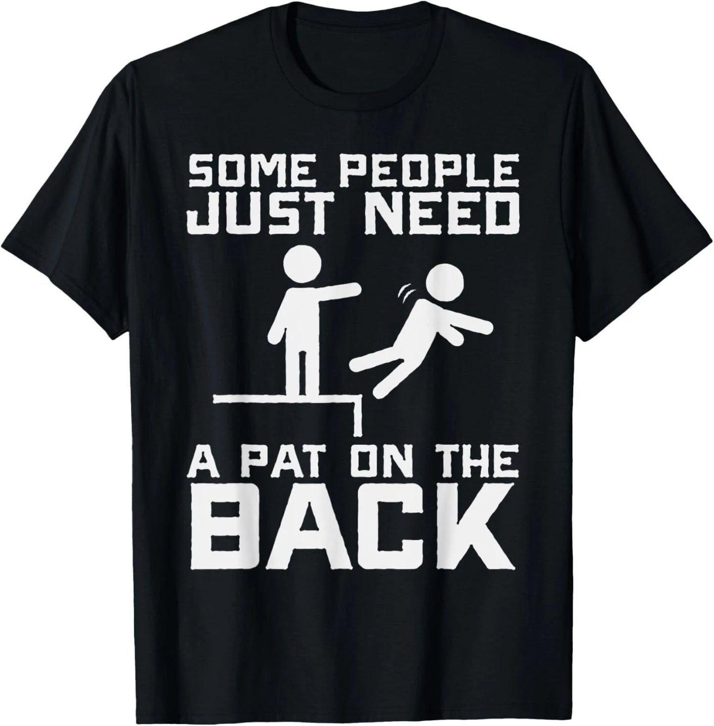 Some People Need A Pat On The Back Funny Sarcasm Quote T-Shirt