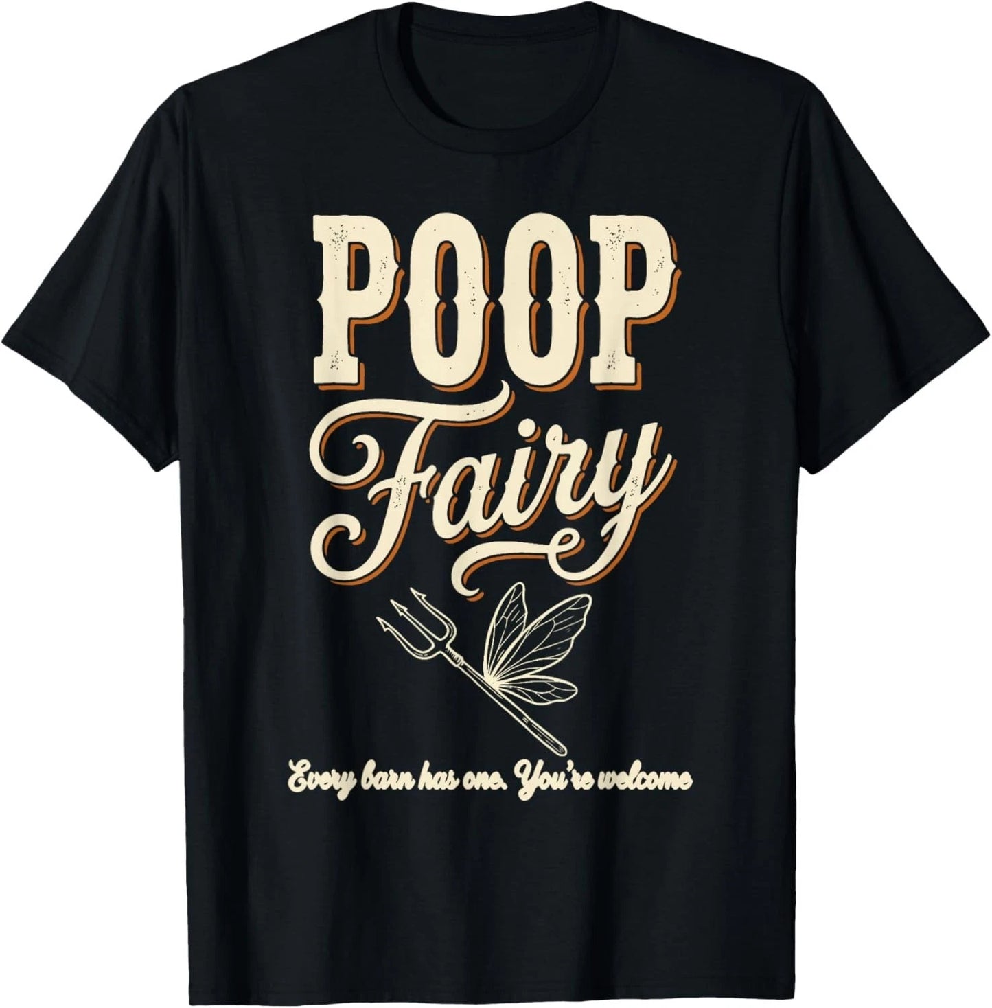 Poop Fairy Shirt Funny Farm Humor Every Barn Has One Youre Welcome Gift Tee