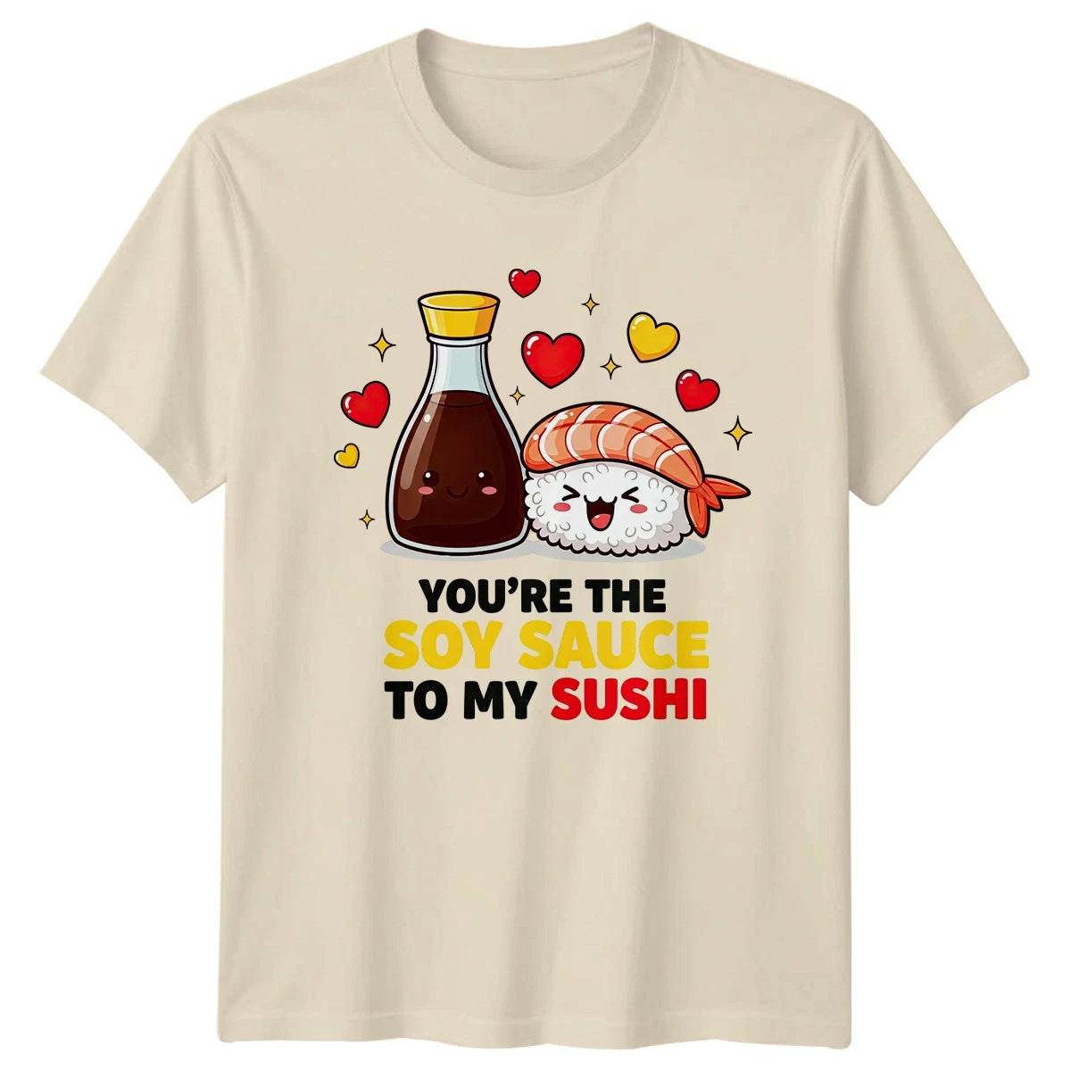 Youre The Soy Sauce To My T-Shirt Sushi Kawaii Food Valentines Day Gift