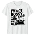 Im Not Bossy I Just Womens T-Shirt Sassy Quote Humor Birthday Gift For Her