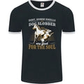 Dog & Horse Funny Quote Mens Ringer T-Shirt FotL