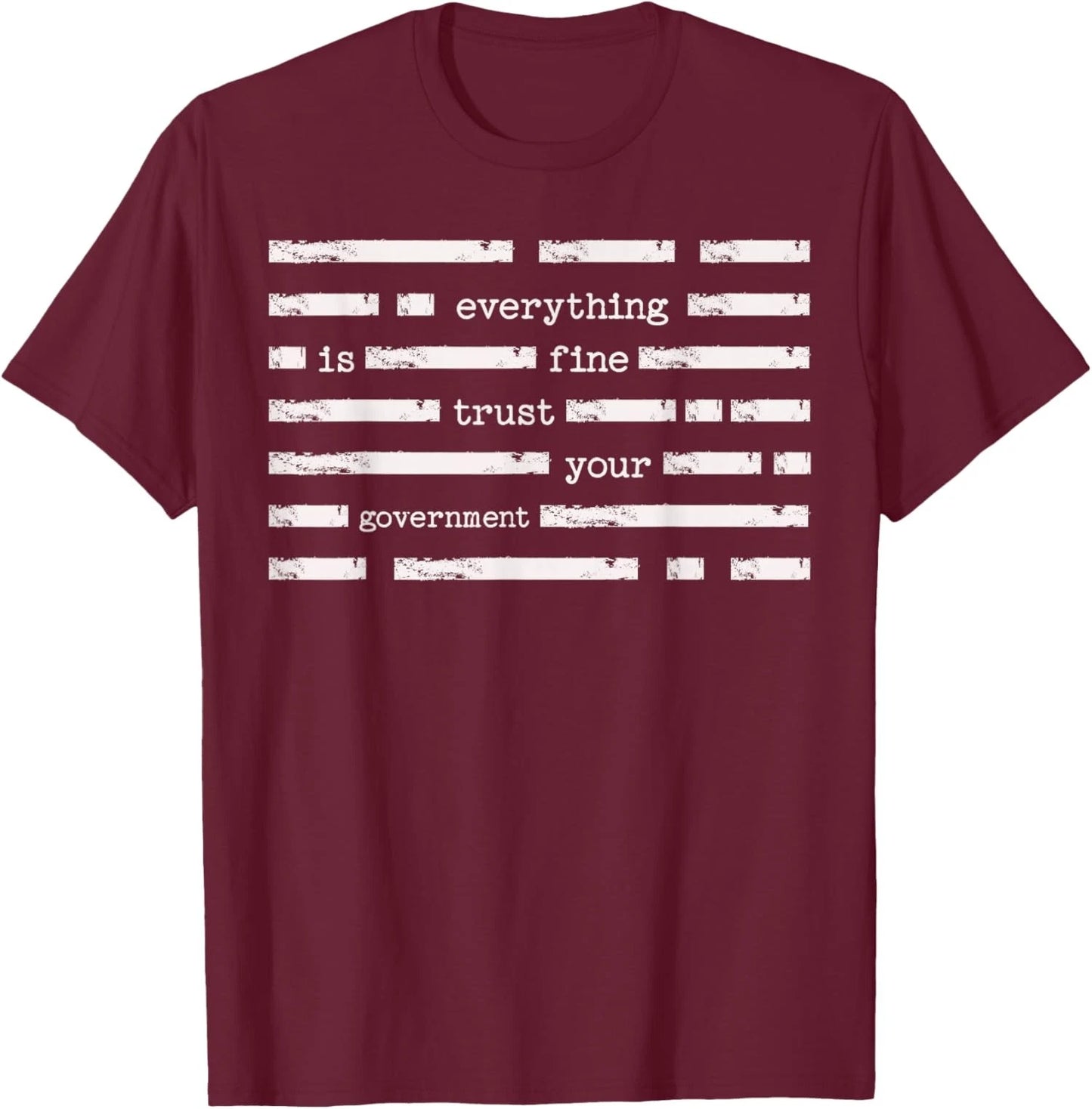 Everything Is Fine Trust Your Government Funny Saying Unisex T-Shirt