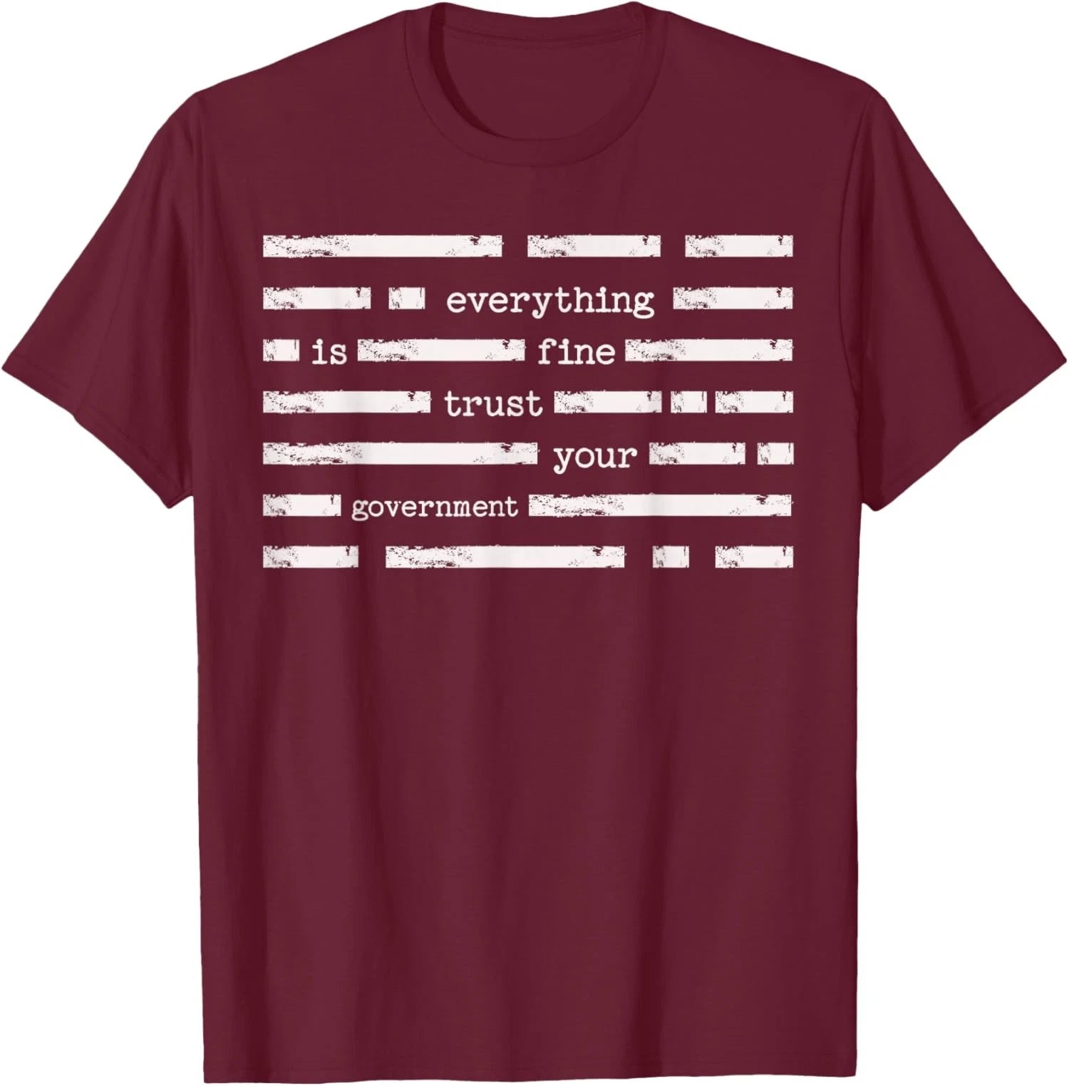 Everything Is Fine Trust Your Government Funny Saying Unisex T-Shirt