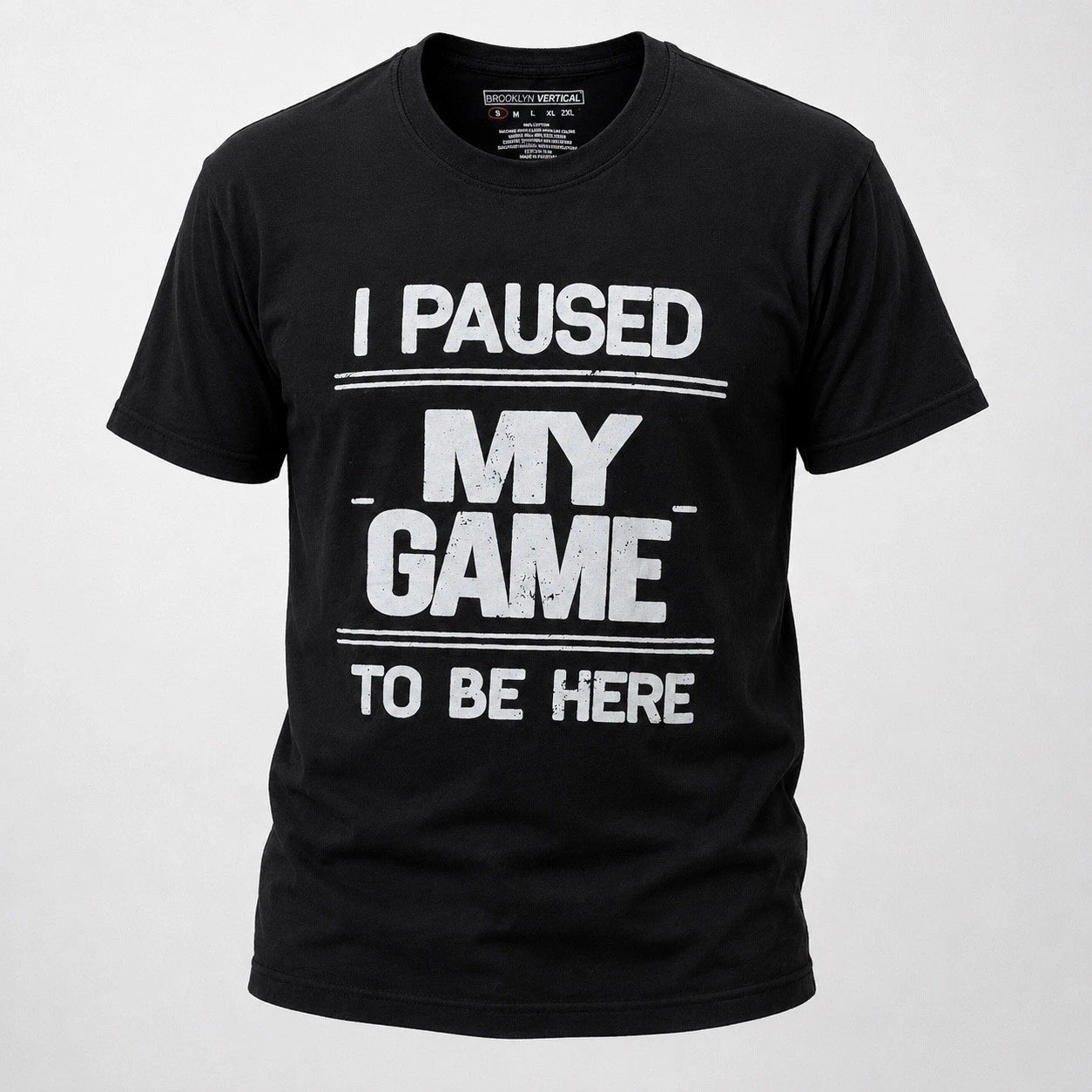 Brooklyn Vertical I Paused My Game To Be Here Funny Gamer Graphic T-Shirt Men S