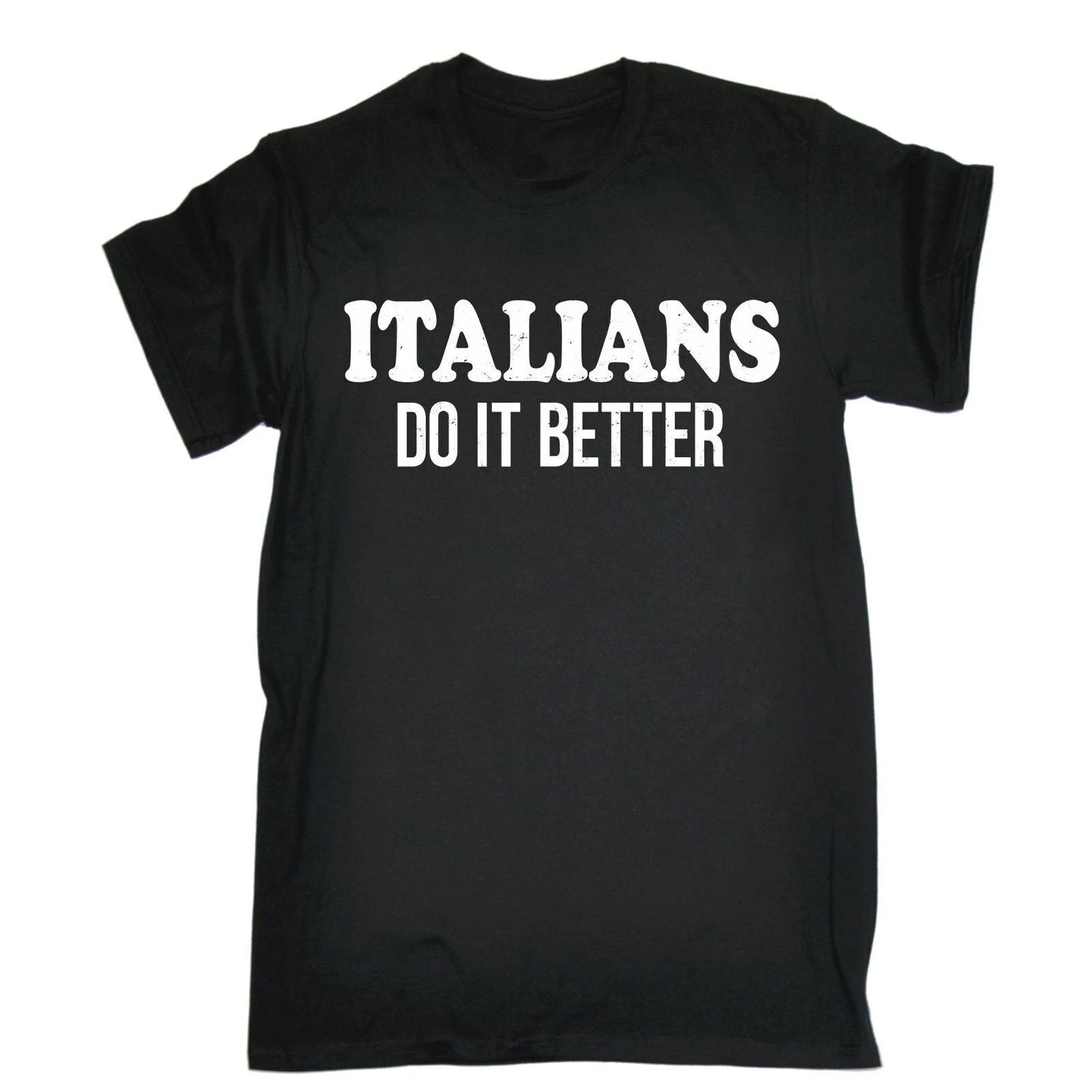 ITALIANS DO IT BETTER - FUNNY PATRIOTIC SLOGAN MENS T-SHIRT
