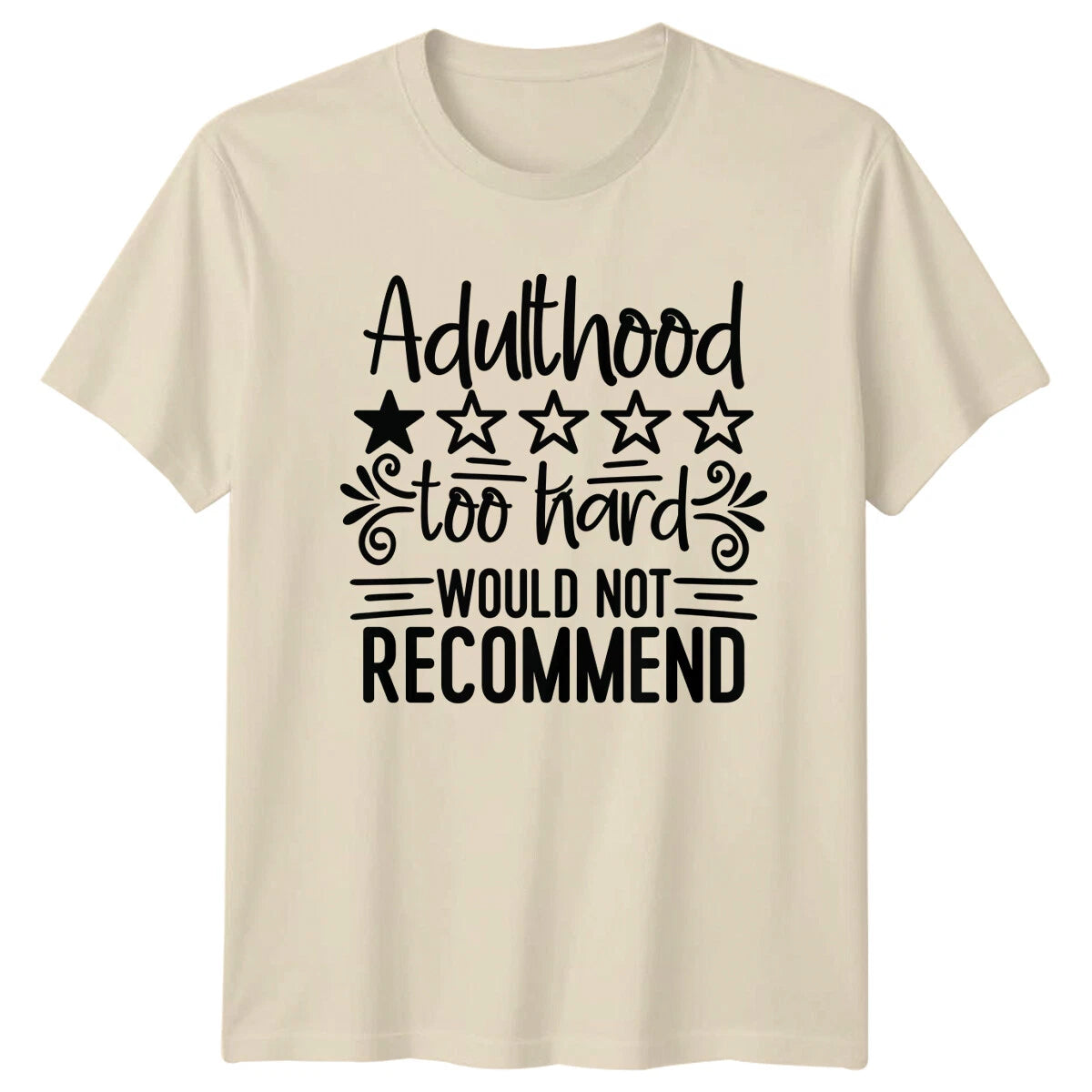 Adulthood Too Hard Would Not Recommend Funny Sarcastic T-Shirt