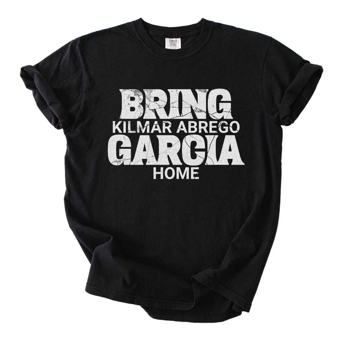 Bring Kilmar Abrego Garcia Home Shirt, Protest T-Shirt, Human Rights Shirt