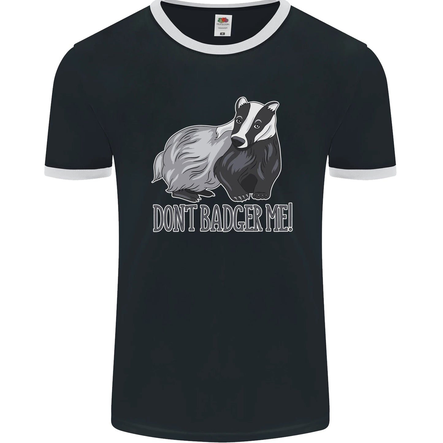 Dont Badger Me Funny Quote Mens Ringer T-Shirt FotL