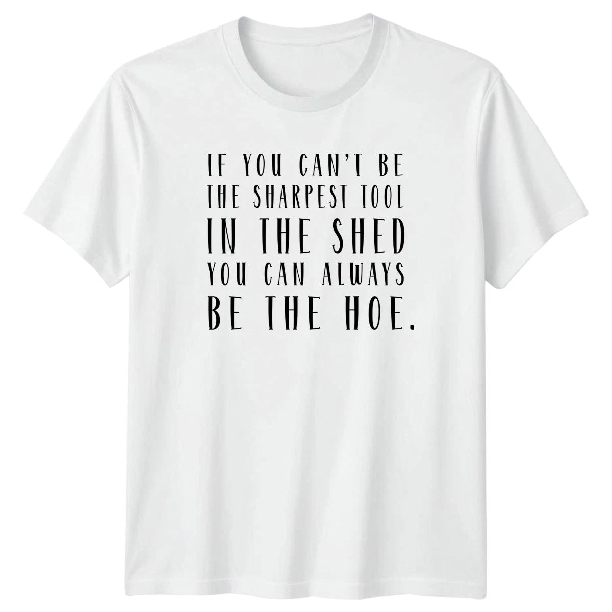 If You Cant Be The T-Shirt Garden Humor Gardening Birthday Gift For Him And Her