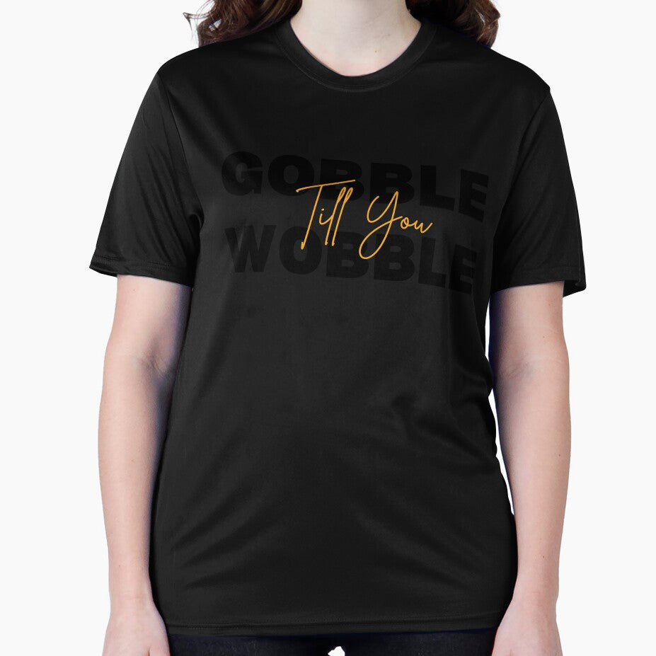 Gobble Till you Wobble Classic T-Shirt by Inkspire House