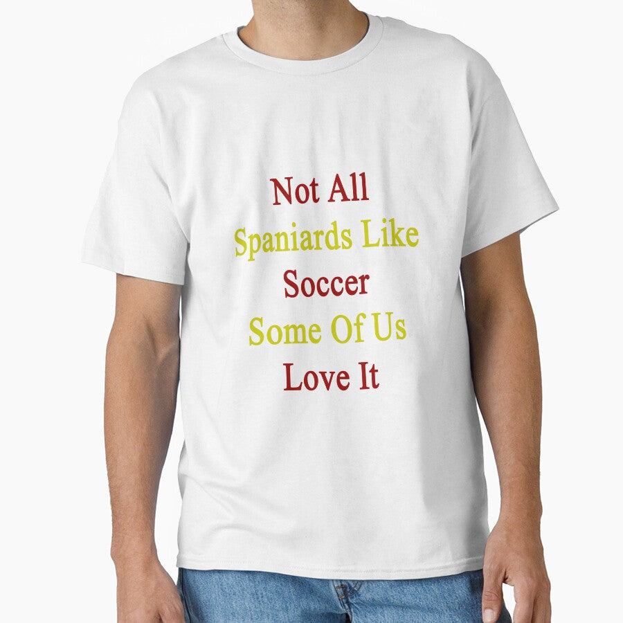 Not All Spaniards Like Soccer Some Of Us Love It by supernova23