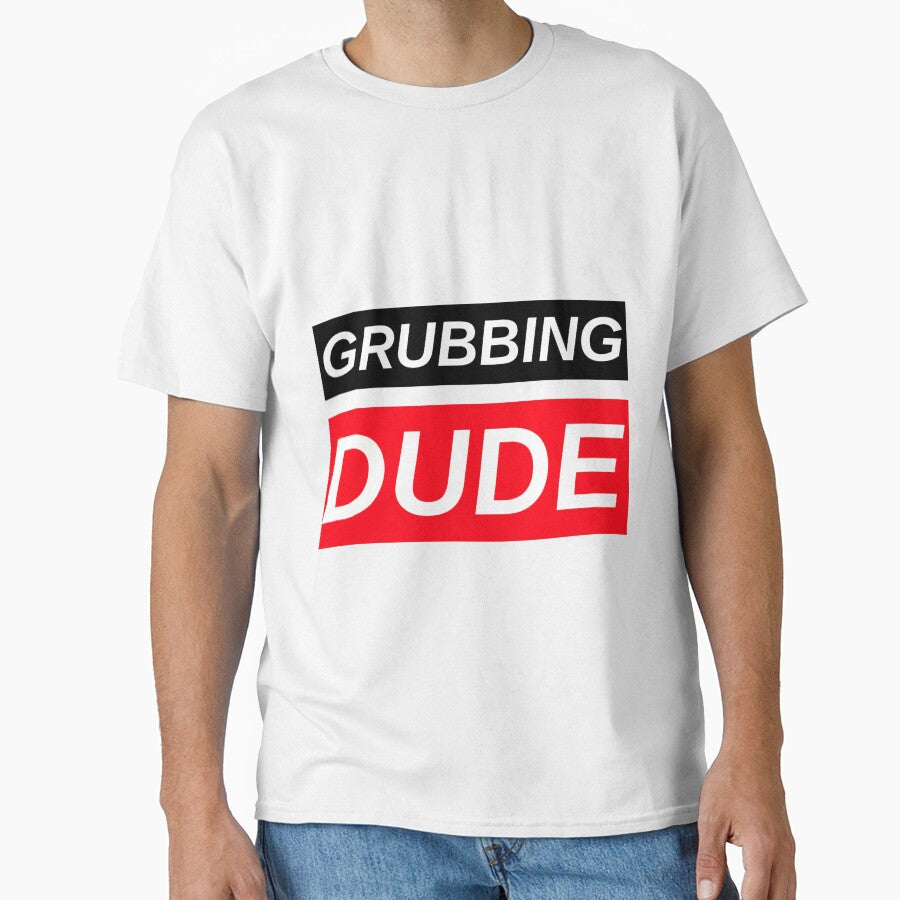 GRUBBINB DUDE by BestCoolStuff