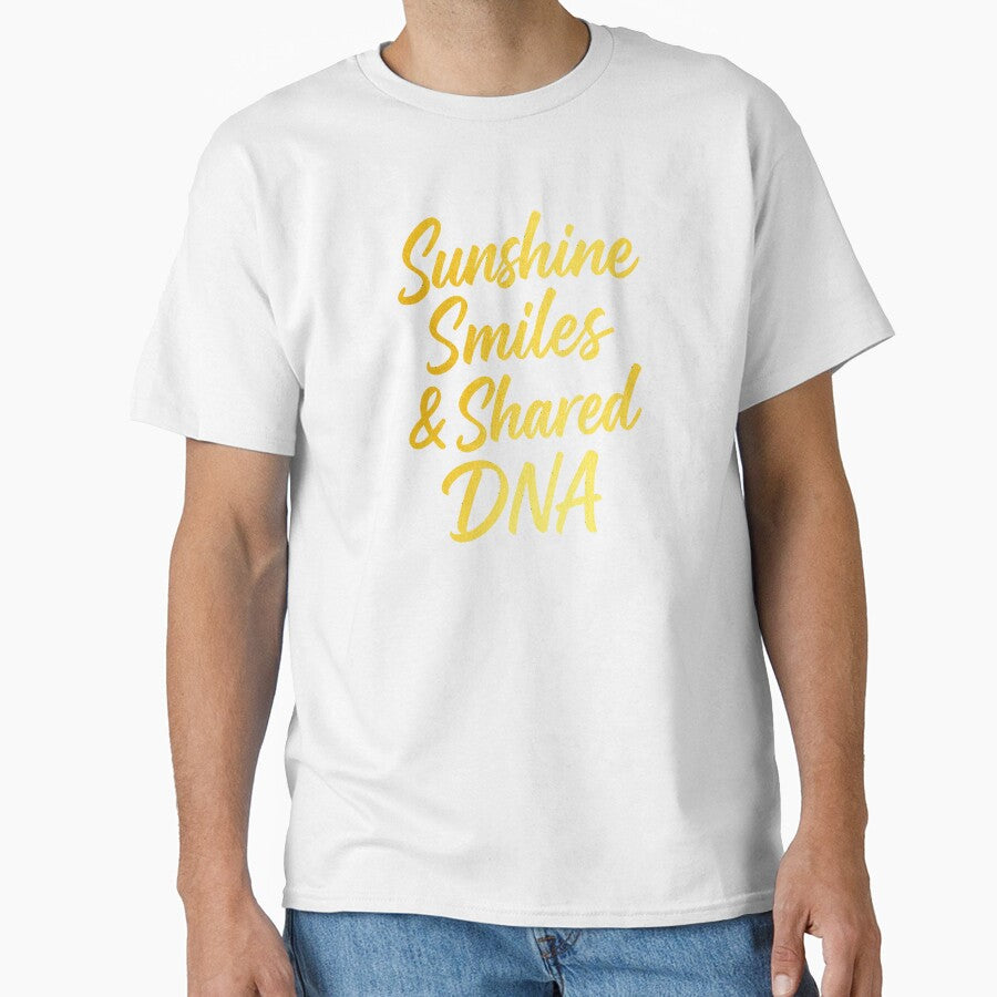 Sunshine, Smiles & Shared DNA – Family Matching Shirt Design by CK1Tees