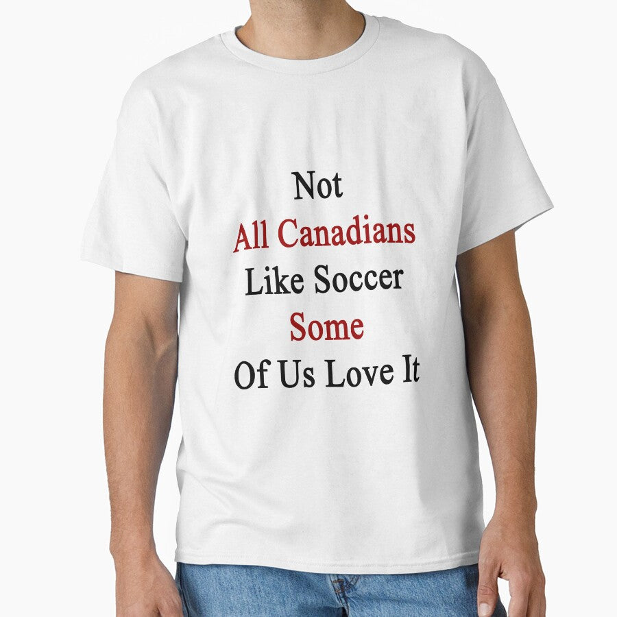 Not All Canadians Like Soccer Some Of Us Love It by supernova23