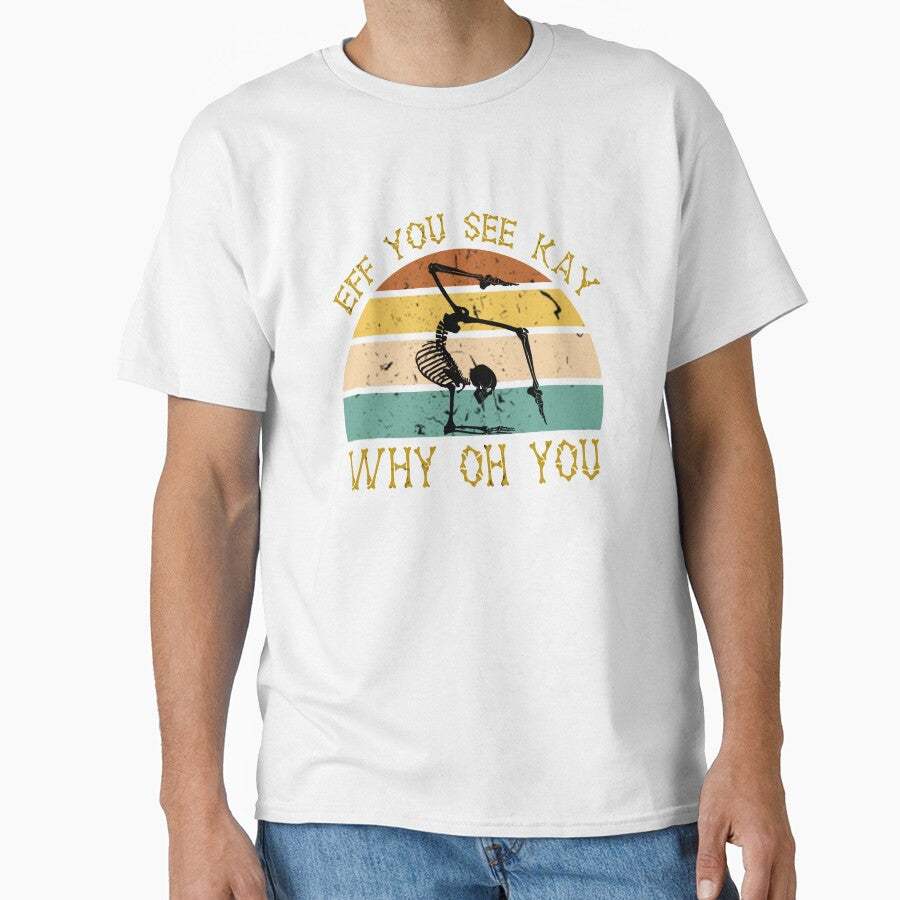 Vintage EFF You See Kay Why Oh You Skeleton Yoga Lover by Kamnna