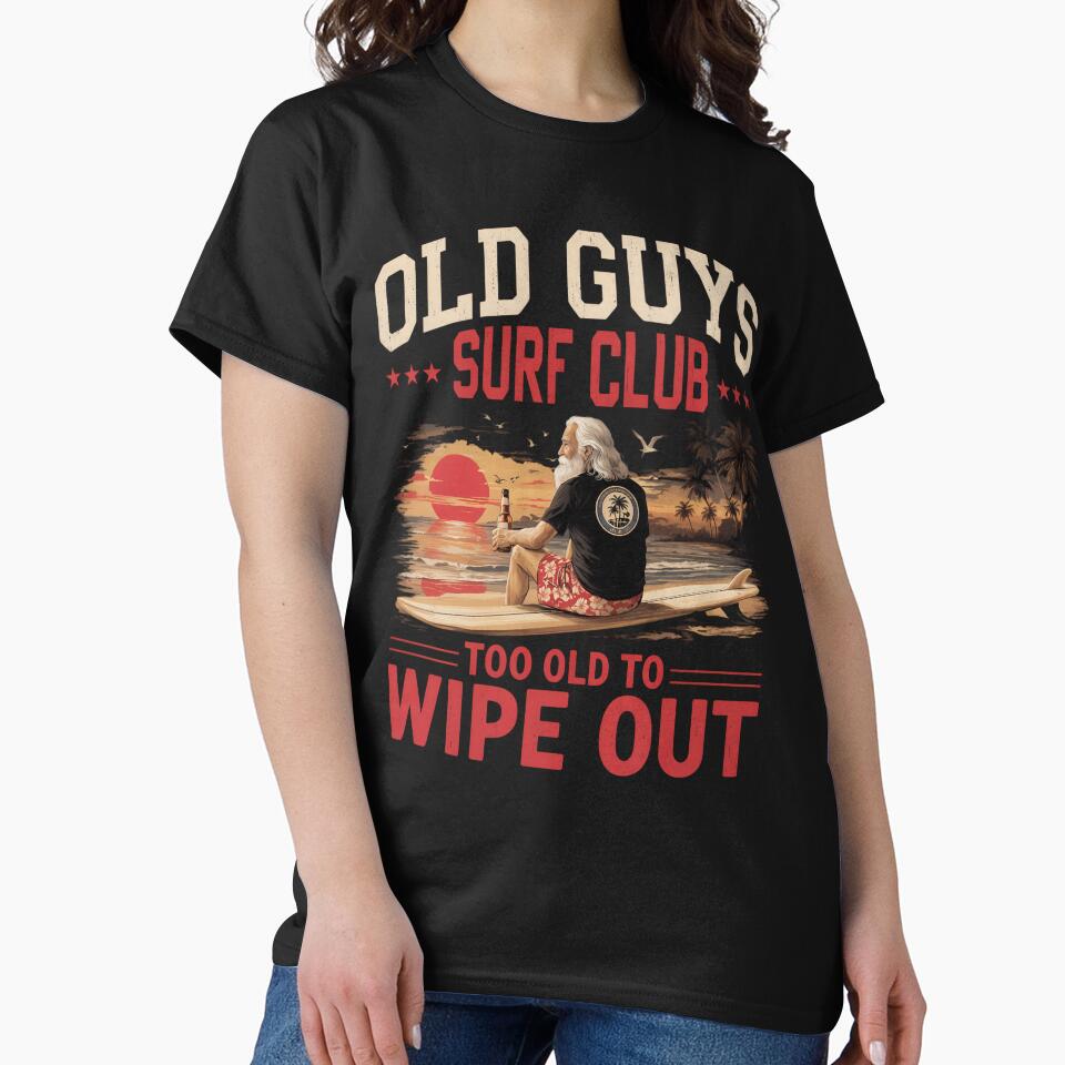 Old Guys Surf Club Too Old to Wipe Out Funny Vintage Surfer Beach by CutOutIdols