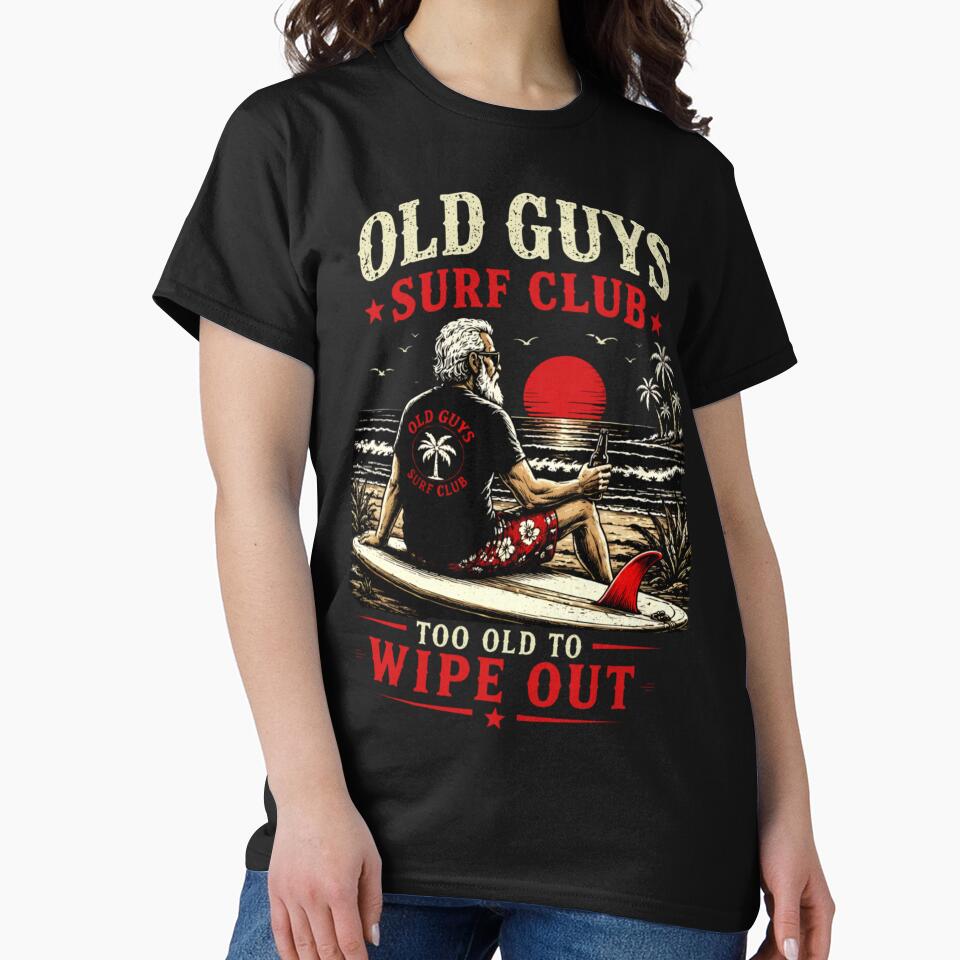 Old Guys Surf Club Too Old To Wipe Out Retro Beach Surfer by Ali-printshop