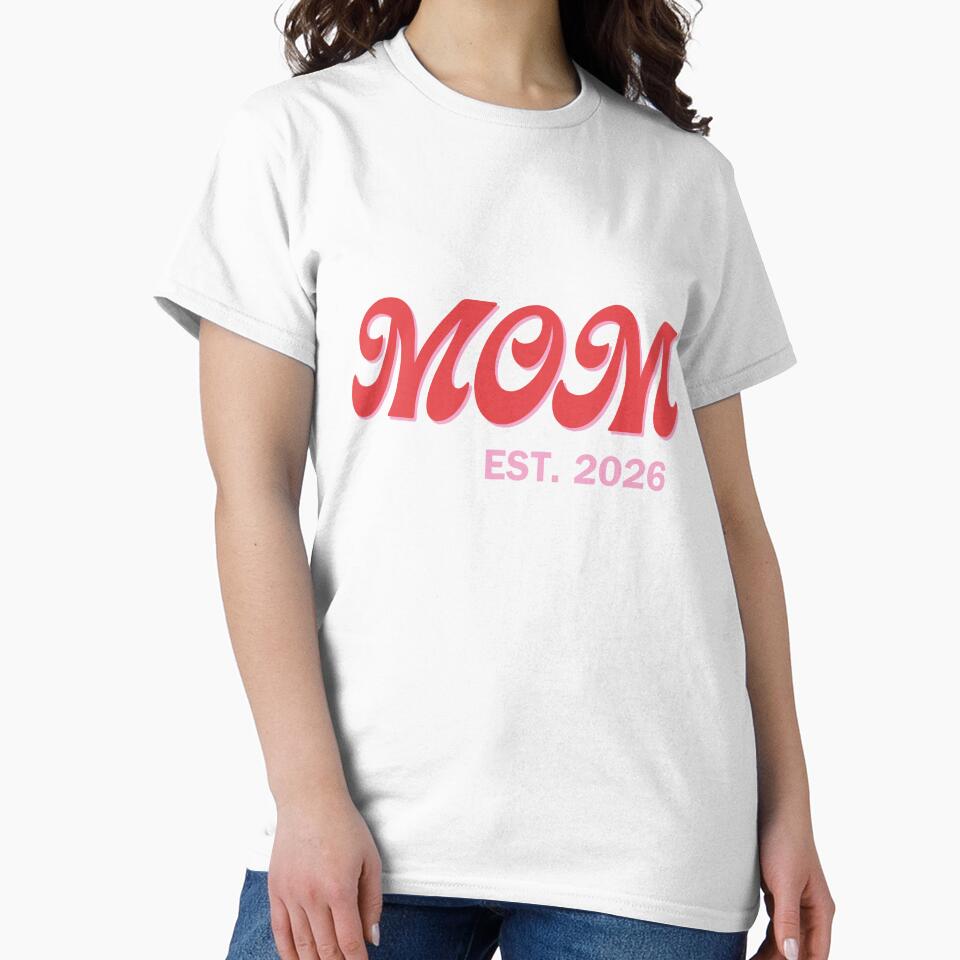 MOM Est. 2026 Shirt – New Mom Gift, Pregnancy Announcement Tee, First-Time Mom Shirt, Motherhood Graphic T-Shirt by What a cute-Tee