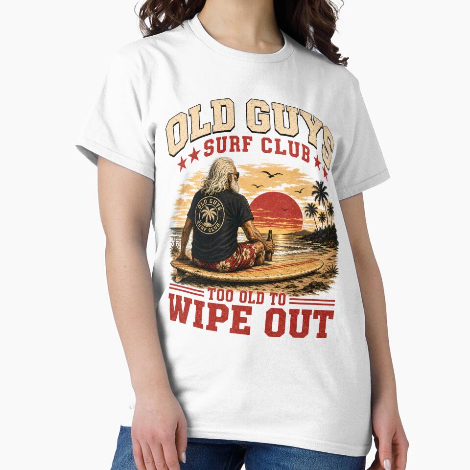 Funny Retro Surfing - Old Guys Surf Club Too Old To Wipe Out by CutOutIdols