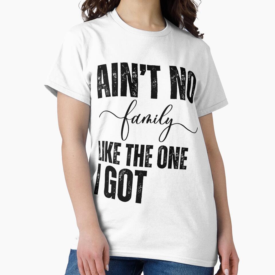Ain't No Family Like the One I Got Funny Reunion Love by BunBuntheDog-