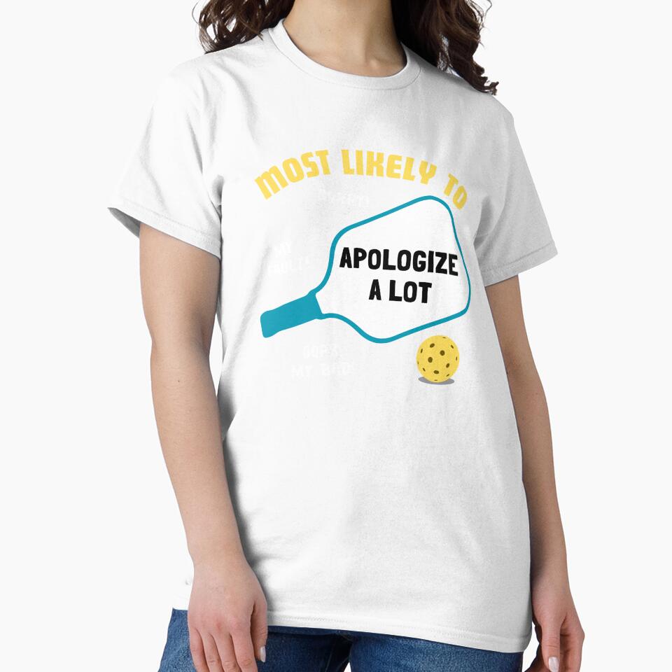 Most Likely To Apologize A Lot Polite Pickleball Player by Orchard Berry