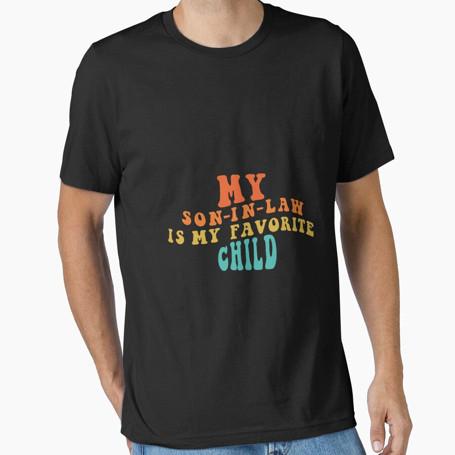 My Son In Law Is My Favorite Child Funny Family Retro Humor T-Shirt Classic T-Shirt by ArtWaves ⭐⭐⭐⭐⭐