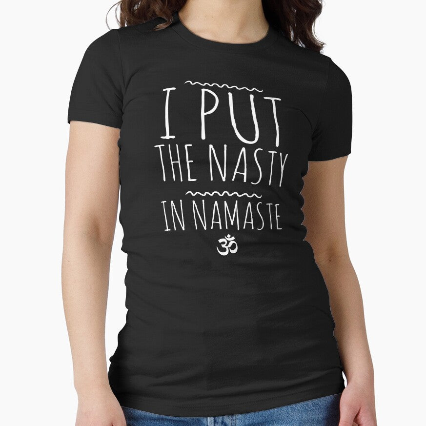 I Put the Nasty in Namaste by flippinsg