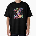 awesome like my mom matching mothers day family kids Tie Dye by RsFilsingerArt
