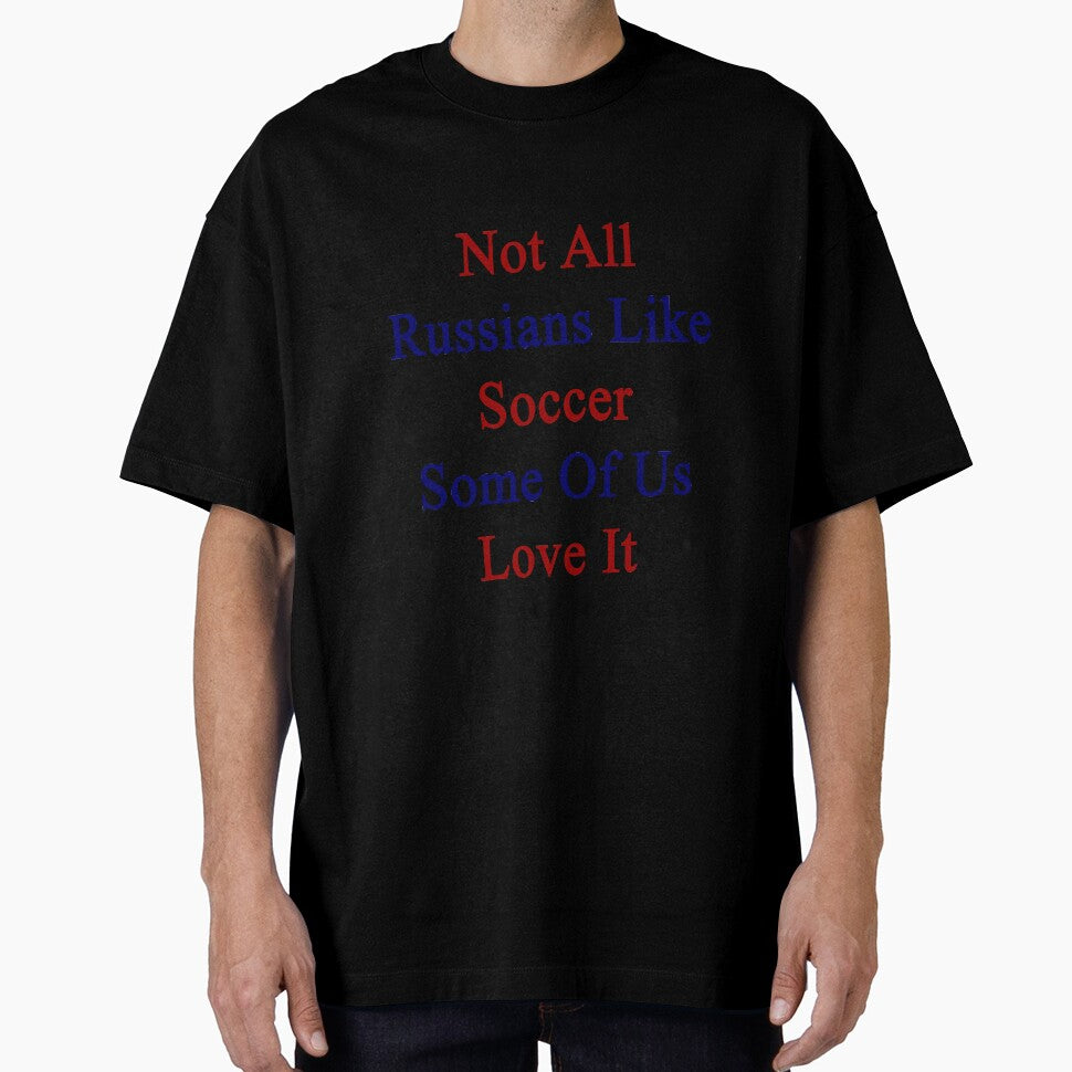 Not All Russians Like Soccer Some Of Us Love It by supernova23