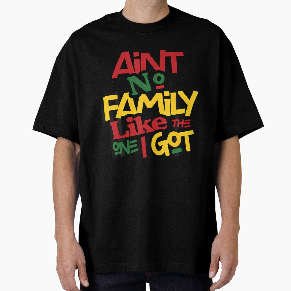 Ain't No Family Like The One I Got Matching Family Reunion by AngelaSandra