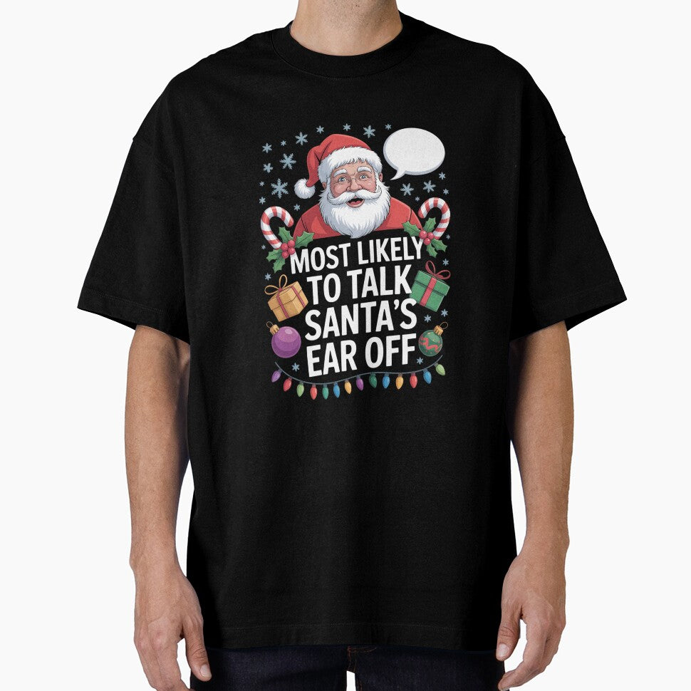Most Likely To Talk Santa's Ear Off Matching Family Xmas by papertaless