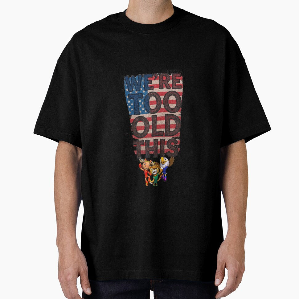 We Are Too Old For This American Flag word cup Shirt by BodaZZ