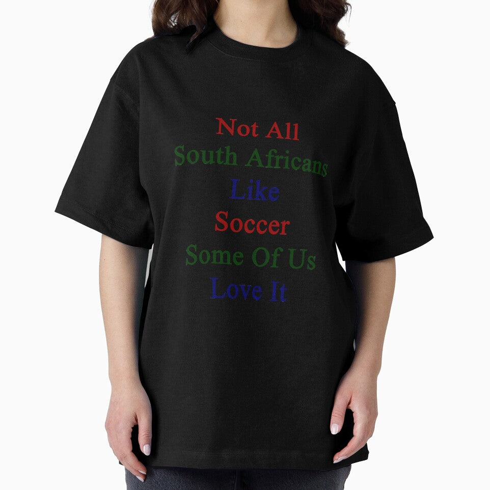 Not All South Africans Like Soccer Some Of Us Love It by supernova23