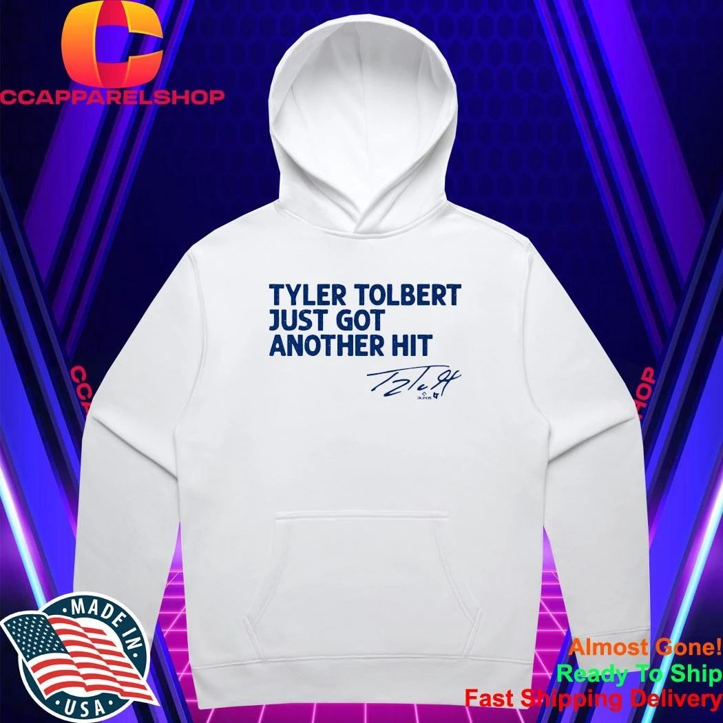 Tyler Tolbert Just Got Another Hit Signature Shirt
