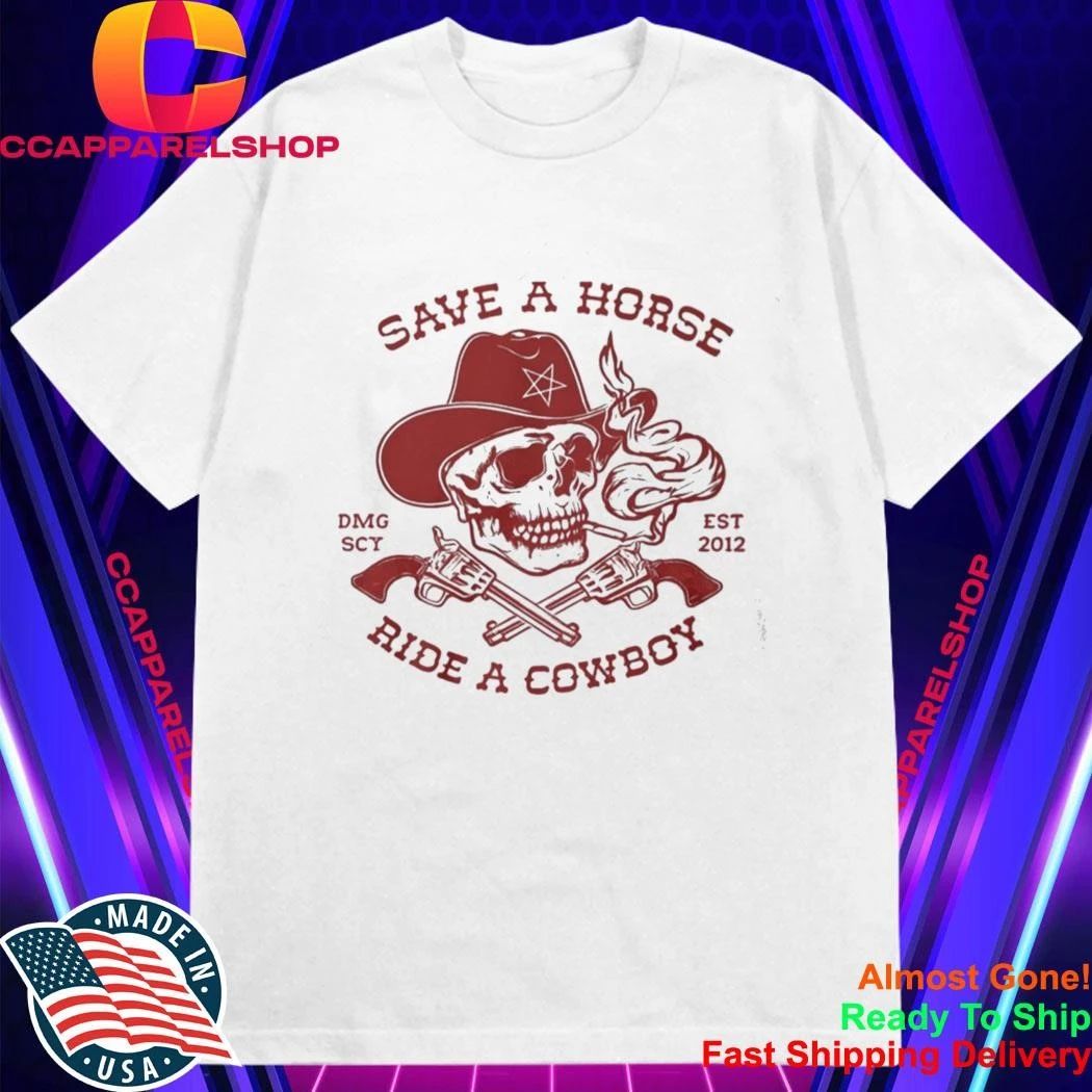 Save A Horse Ride A Cowboy Est 2012 Shirt