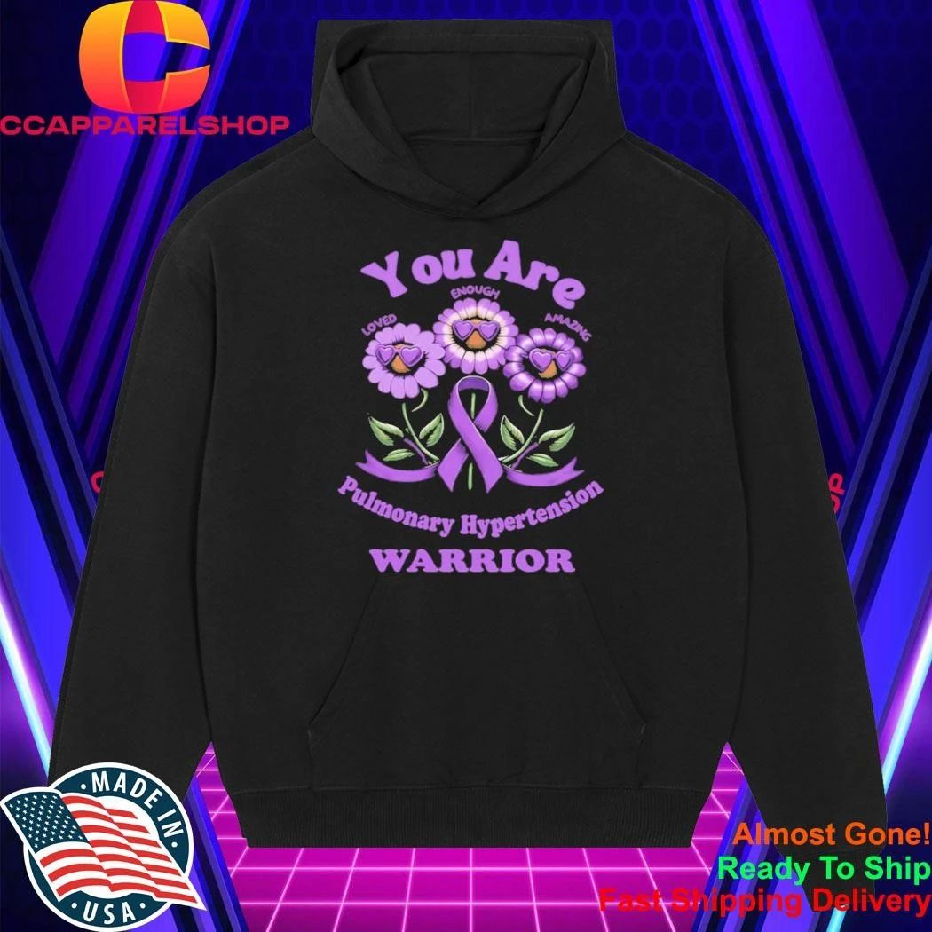 You Are Pulmonary hypertension Warrior Shirt