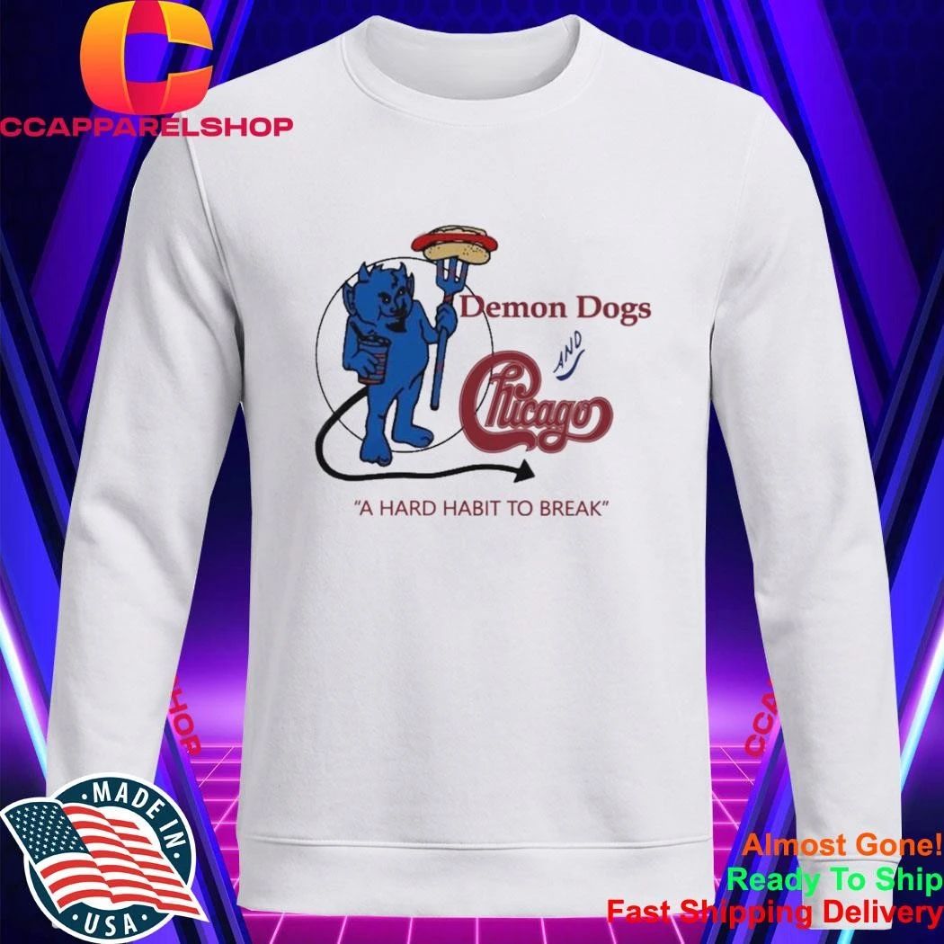 Demon Dogs And Chicago A Hard Habit To Break Evil Shirt