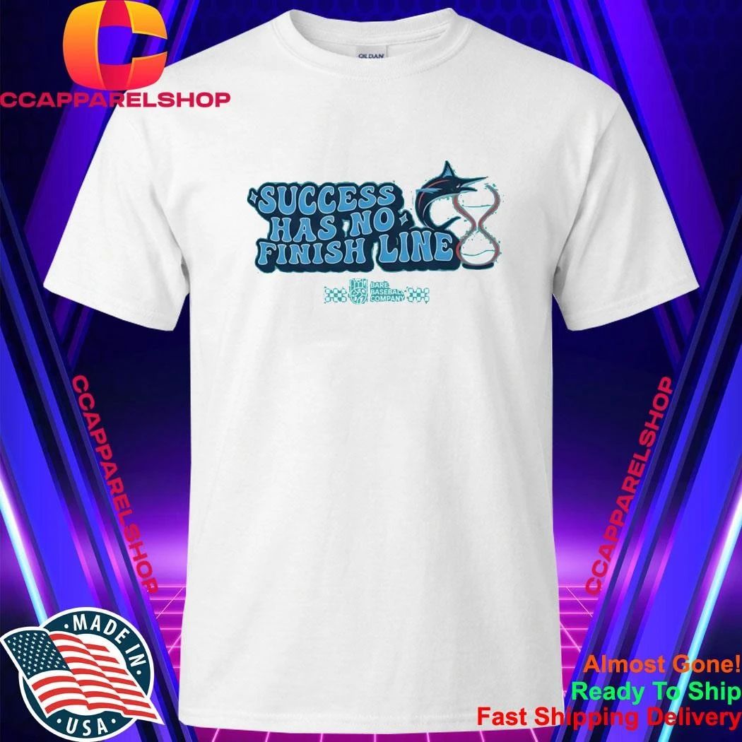 Marlins Success Has No Finish Line Shirt