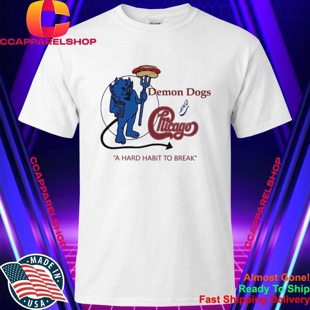 Demon Dogs And Chicago A Hard Habit To Break Evil Shirt