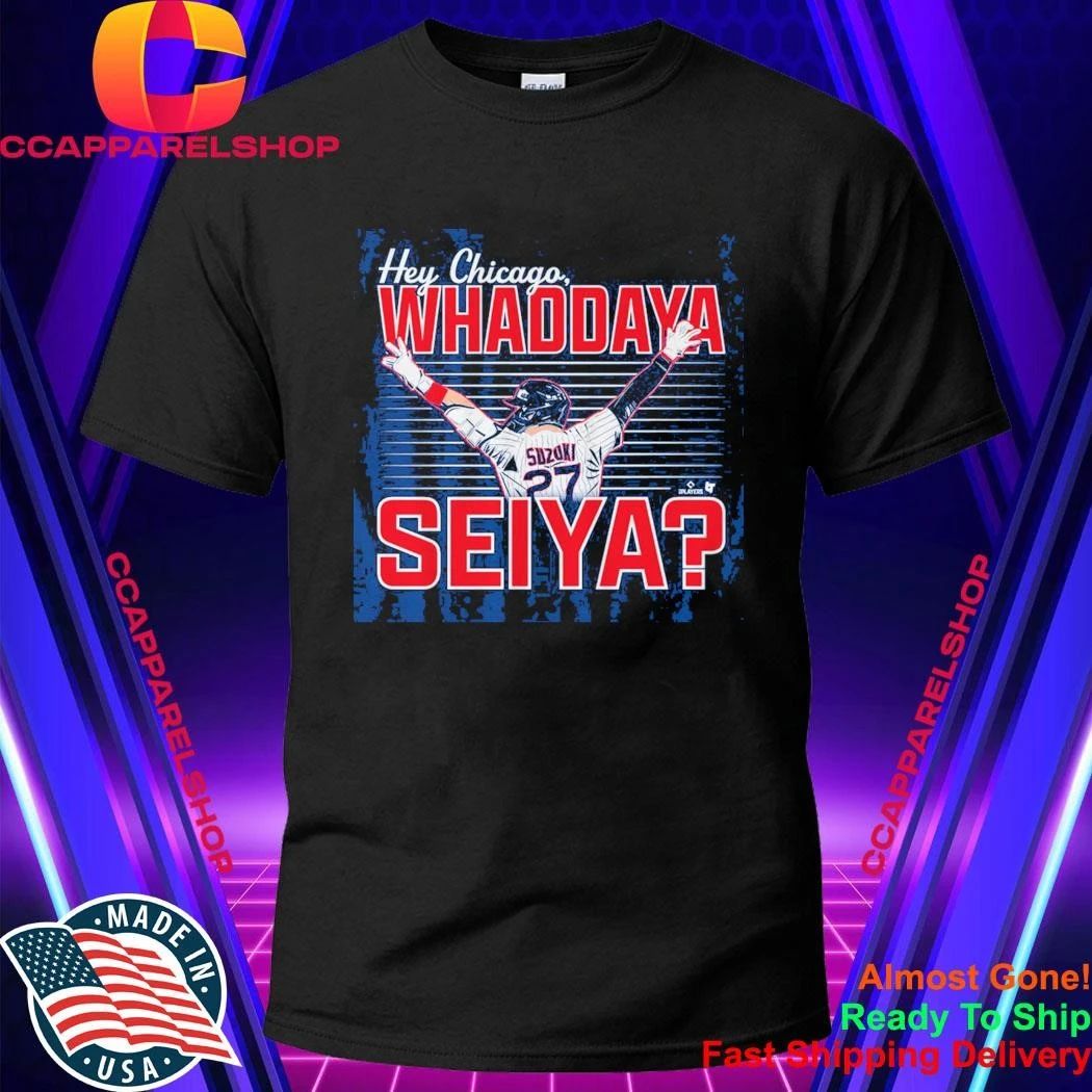 Seiya Suzuki Hey Chicago Whaddya Seiya Shirt