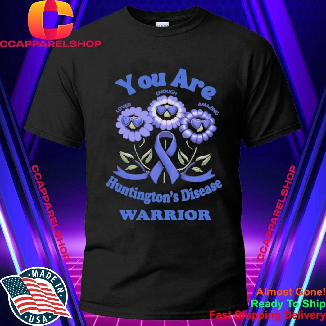 You Are Huntington’s Disease Warrior Shirt