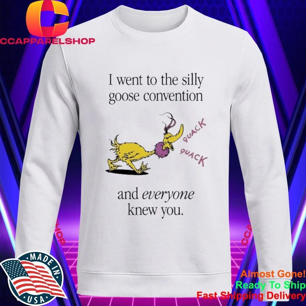 Silly Goose Convention and Everyone Knew You Shirt