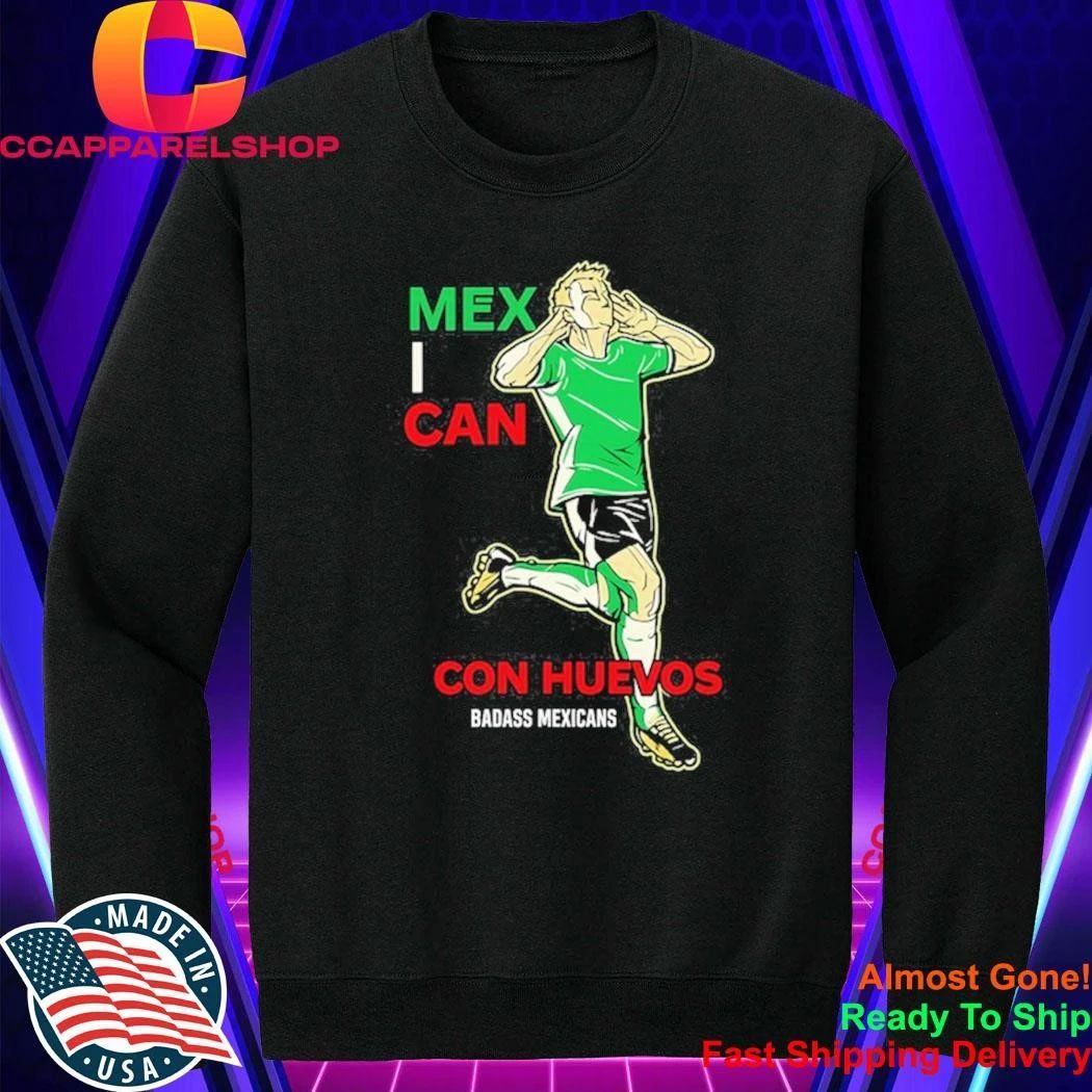 Mexican Con Huevos Badass Mexicans Mexico Soccer Shirt
