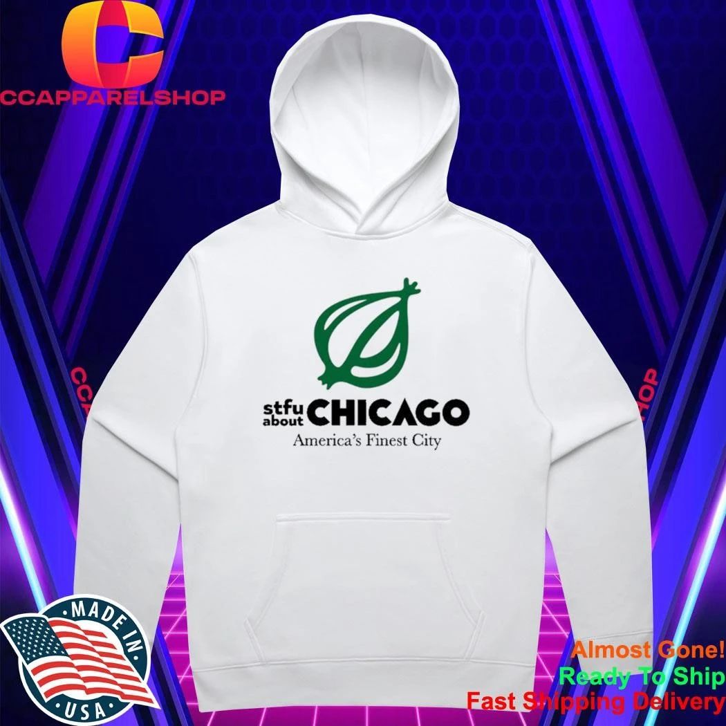 Onion STFU About Chicago America’s Finest City sSirt