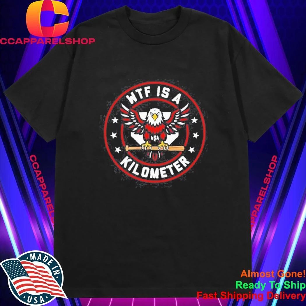 WTF Is a Kilometer Eagle Shirt