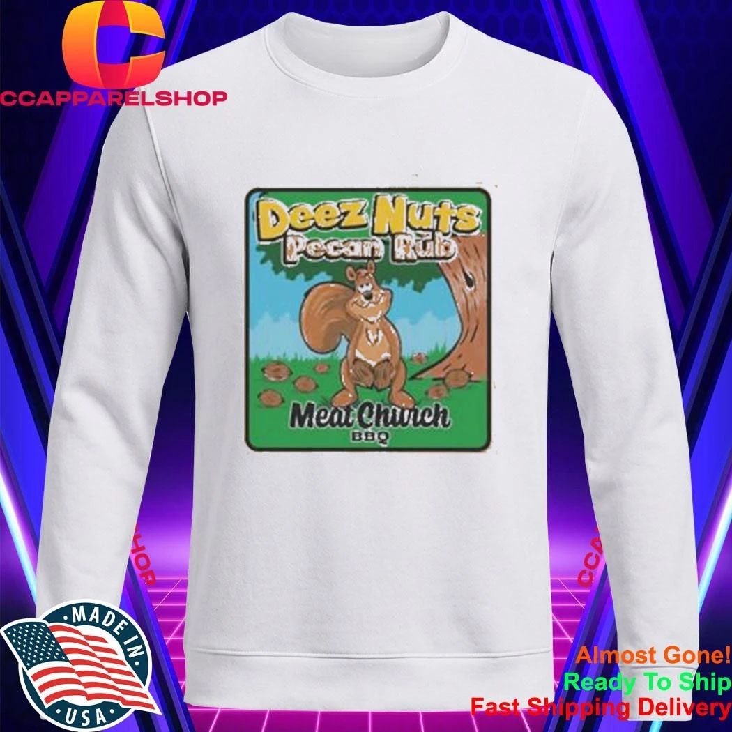 Deez Nuts Pecan Rub Meat Church Forbidden Art Shirt