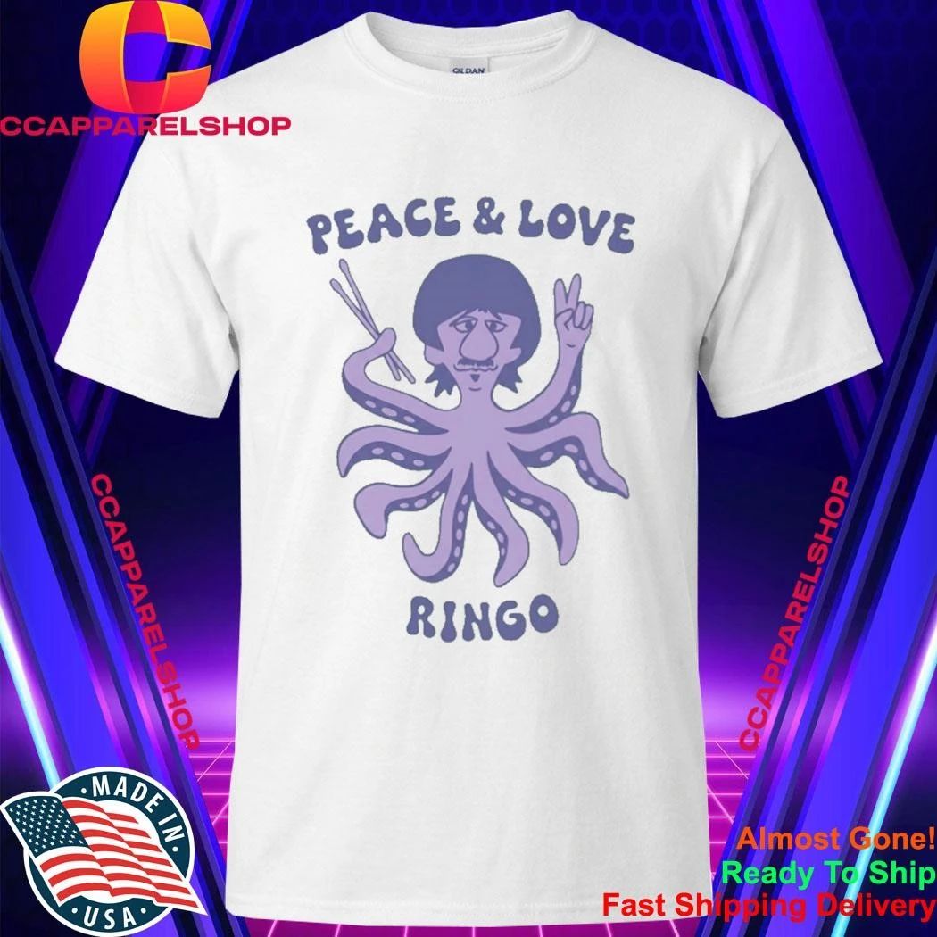 Peace And Love Ringo Starr Shirt