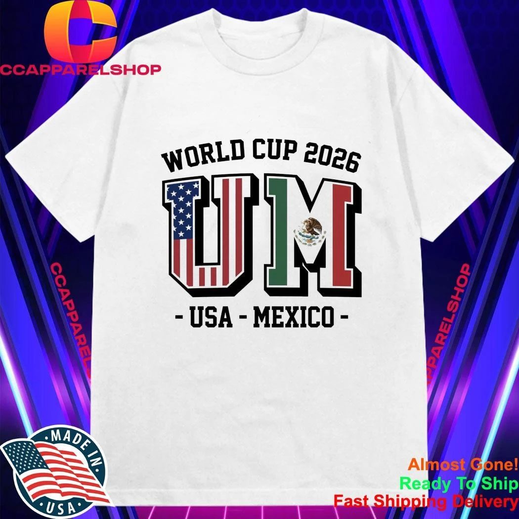 UM USA Mexico World 2026 Shirt